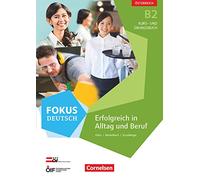 Fokus Deutsch B2 Erfolgreich im Alltag und im Beruf (Ausgabe für Österreich). Kurs- und Übungsbuch mit Audio-CDs: Kurs- und Übungsbuch mit Audio-CDs. Mit interaktiven Übungen