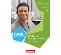Fokus Deutsch: Erfolgreich in Alltag und Beruf - Vorkurs B1+