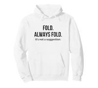 Fold Always Fold Not a Suggestion New York Pizza Slice Pullover Hoodie