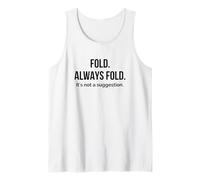 Fold Always Fold Not a Suggestion New York Pizza Slice Tank Top