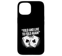 Fold And Live To Fold Again Poker Player Case for iPhone 15