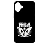 Fold and Live to Fold Again Poker Quote Ace Card Case for iPhone 16 Plus