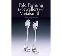 Fold Forming for Jewellers and Metalsmiths