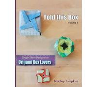 Fold This Box: Single-Sheet Designs for Origami Box Lovers: 1 (Volume)