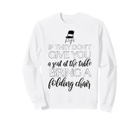 Folding Chair Quote Shirley Chisholm Congresswoman Meme Sweatshirt