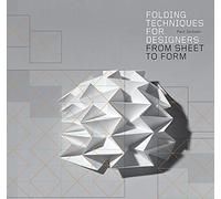 Folding Techniques for Designers: From Sheet to Form