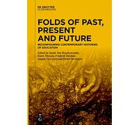 Folds of Past, Present and Future: Reconfiguring Contemporary Histories of Education