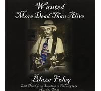 Foley, Blaze - Wanted More Dead Than Alive