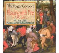 Folger Consort - Playing With Fire