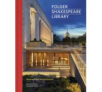 Folger Shakespeare Library : Renewal and Revitalization