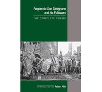 Folgore da San Gimignano and his Followers: The Complete Poems: Volume 541 (Medieval and Renaissance Texts and Studies)