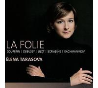 Folie: Couperin, Debussy, Liszt, Scriabine, Rachmaninov by Elena Tarasova...