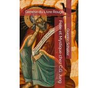 Folie et Mystique chez C.G. Jung: Genèse du Livre Rouge