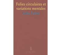 Folies circulaires et variations mentales: Observations cliniques et enjeux médico-légaux sur les alternances d’excitation et de dépression