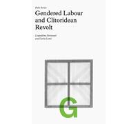 Folio G: Gendered Labour and Clitoridean Revolt