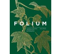 Folium : A gorgeous compendium of beautiful leaves from botanical art