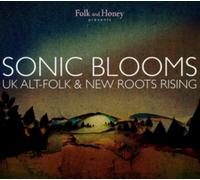 Folk and Honey Presents Sonic Blooms: UK Alt-folk and New Roots Rising