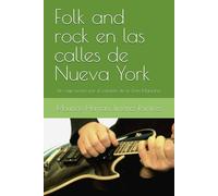 Folk and rock en las calles de Nueva York: Un viaje sonoro por el corazón de la Gran Manzana