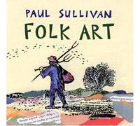Folk Art by Sullivan, Paul (1993-11-05)