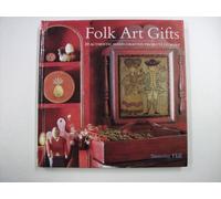 Folk Art Gifts: 20 Authentic Hand-crafted Projects to Make