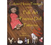 Folk Art Primitive Doll Patterns: 20 Primitive Black Doll and Art Doll Patterns: Volume 1