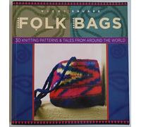 Folk Bags: 30 Knitting Patterns and Tales from Around the World (Folk Knitting Series)