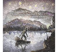 FOLK FAMILY REVIVAL - Waterwalker