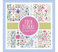 Folk Floral Scrapbook Paper: Scandinavian Flower Pattern Craft Paper Pad For Scrapbooking, Mixed Media, Junk Journals & Paper Crafts; 8.5 x 8.5"