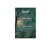 Folk Gothic (Elements in the Gothic)