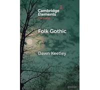Folk Gothic (Elements in the Gothic)