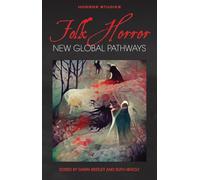 Folk Horror: New Global Pathways (Horror Studies)