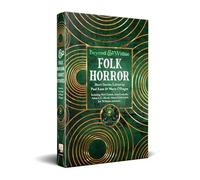 Folk Horror Short Stories: (Beyond and Within)
