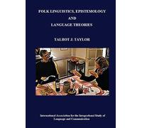 Folk Linguistics, Epistemology, and Language Theories: 2 (Collected Papers)