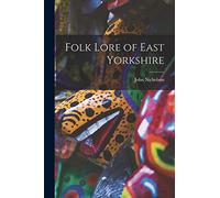 Folk Lore of East Yorkshire