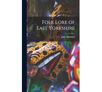 Folk Lore of East Yorkshire
