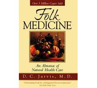 Folk Medicine : An Almanac of Natural Health Care