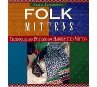 Folk Mittens Techniques and Patterns for Handknitted Mittens by Lewandowski, Marcia ( AUTHOR ) Oct-01-1997 Paperback