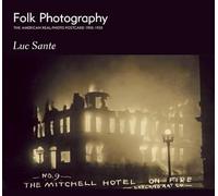 Folk Photography: The American Real-Photo Postcard, 1905-1930