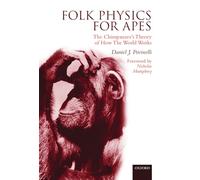Folk Physics for Apes: The Chimpanzee's Theory of How the World Works