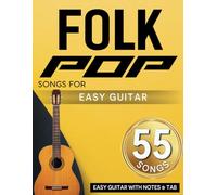 Folk Pop Songs for Easy Guitar: 55 Hit Songs for Easy Guitar with Notes & Tab