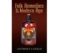 Folk Remedies for the Modern Age