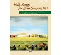 Folk Songs for Solo Singers, Vol 1: High Voice: 11 Folk Songs Arranged for Solo Voice and Piano . . . for Recitals, Concerts, and Contests (High Voice)