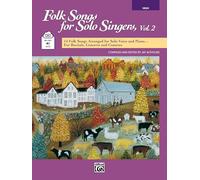 Folk Songs for Solo Singers, Vol. 2: 14 Folk Songs Arranged for Solo Voice and Piano for Recitals, Concerts, and Contests (High Voice)