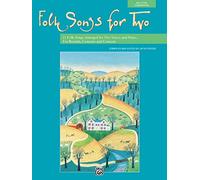 Folk Songs for Two: 11 Folk Songs Arranged for Two Voices and Piano . . . for Recitals, Concerts, and Contests