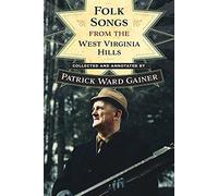 Folk Songs from the West Virginia Hills (Sounding Appalachia)