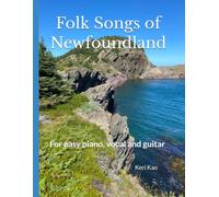 Folk Songs of Newfoundland: For easy piano, vocal and guitar
