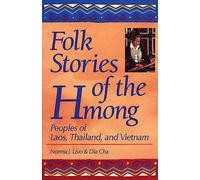 Folk Stories of the Hmong: Peoples of Laos, Thailand, and Vietnam (World Folklore)