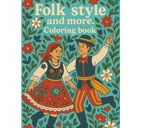 Folk Style and More. Coloring Book: For children and adults, rich design, a wealth of patterns and cultures.