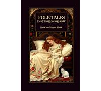 Folk Tales Every Child Should Know: Classic Collection of Fairy Tales and Folk Stories from Around the World for Children
