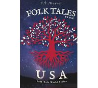 Folk Tales from USA: Classic Tales of America's Diverse Heroes, Tricksters, and Supernatural Wonders (Folk Tales World)